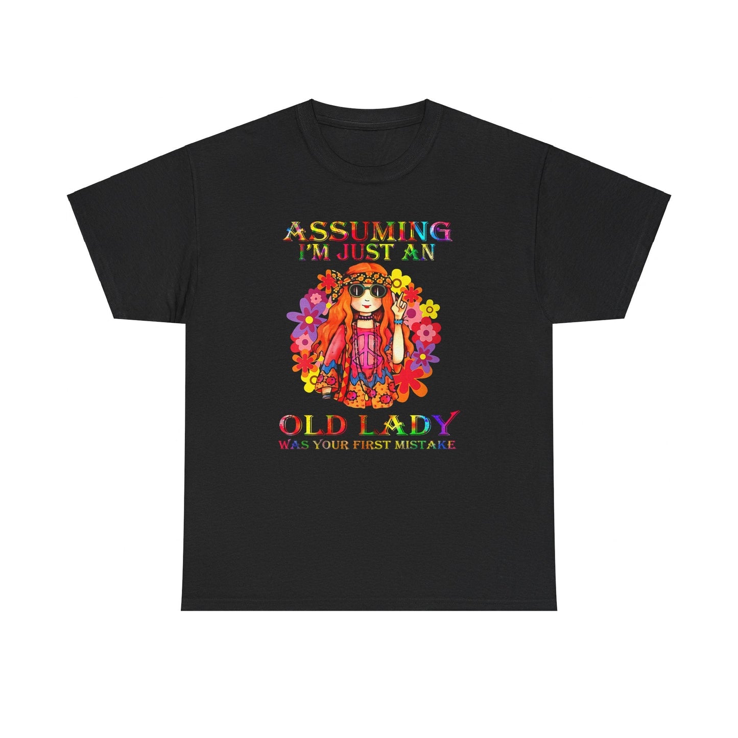 Assuming I’m Just An Old Lady Was Your First Mistake Shirt