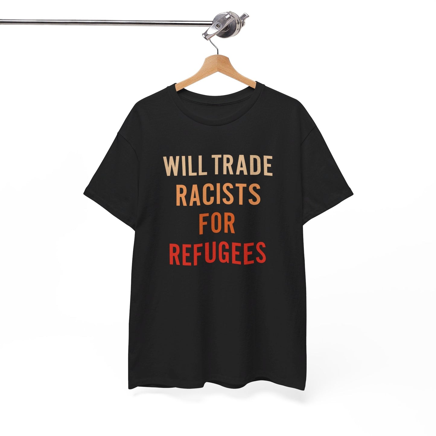 Will Trade Racists For Refugees Shirt