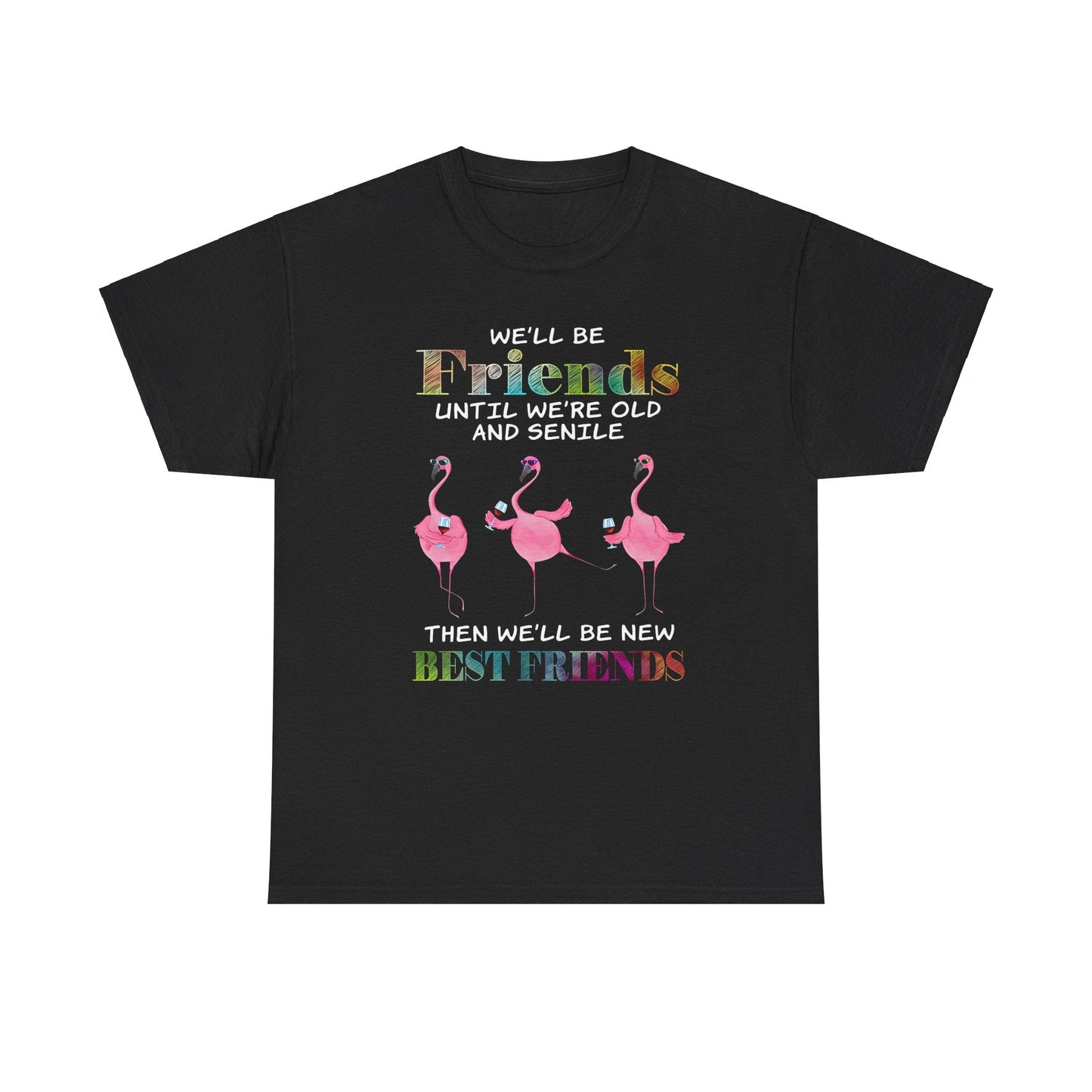 Best friend present ideas - We'll be friends until we're old and senile Shirt