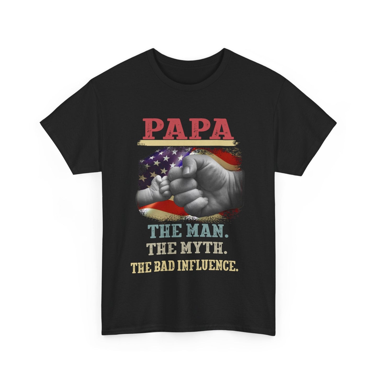 Papa Shirt The Man The Myth The Bad Influence