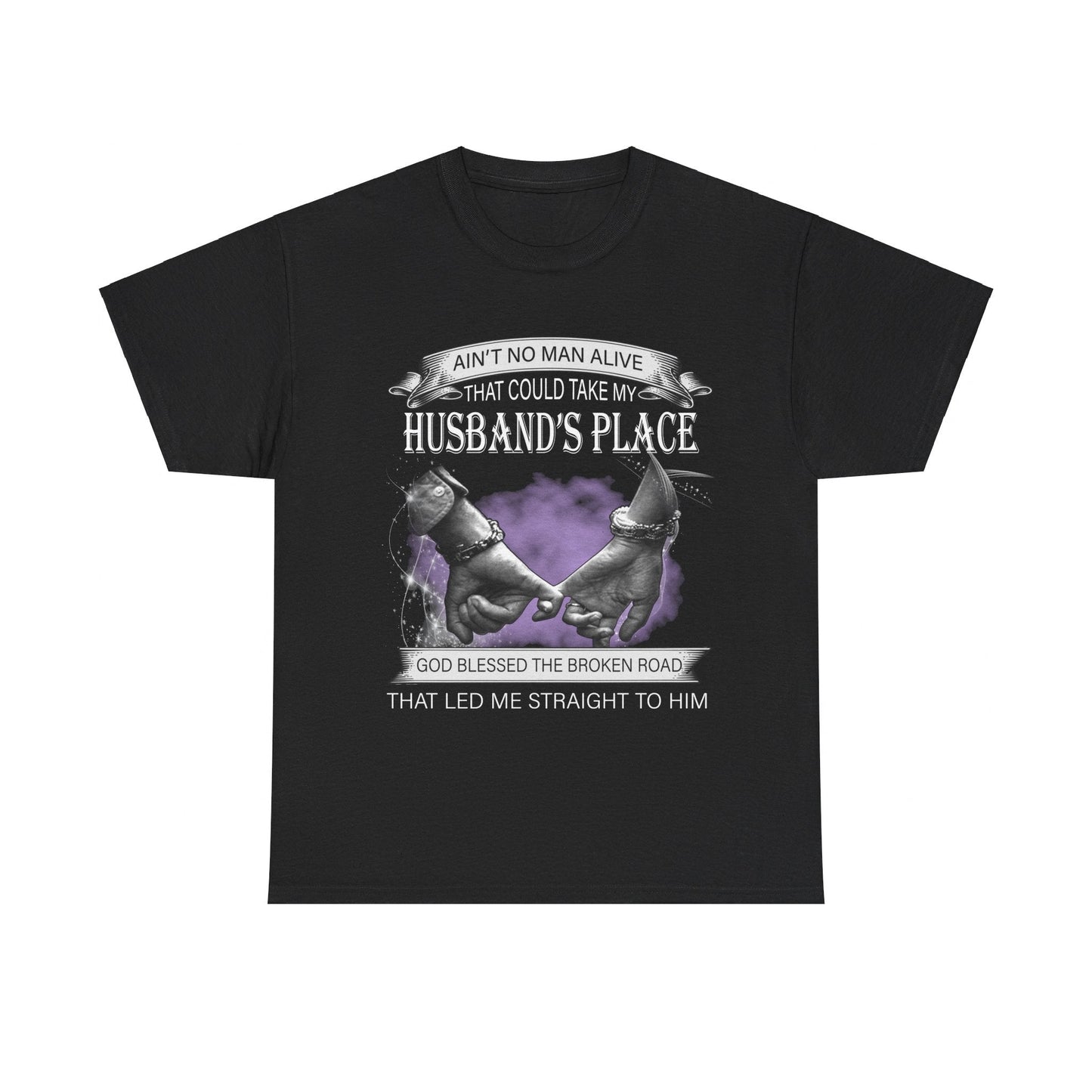 Ain't No Man Alive That Could Take My Husband's Place Shirt