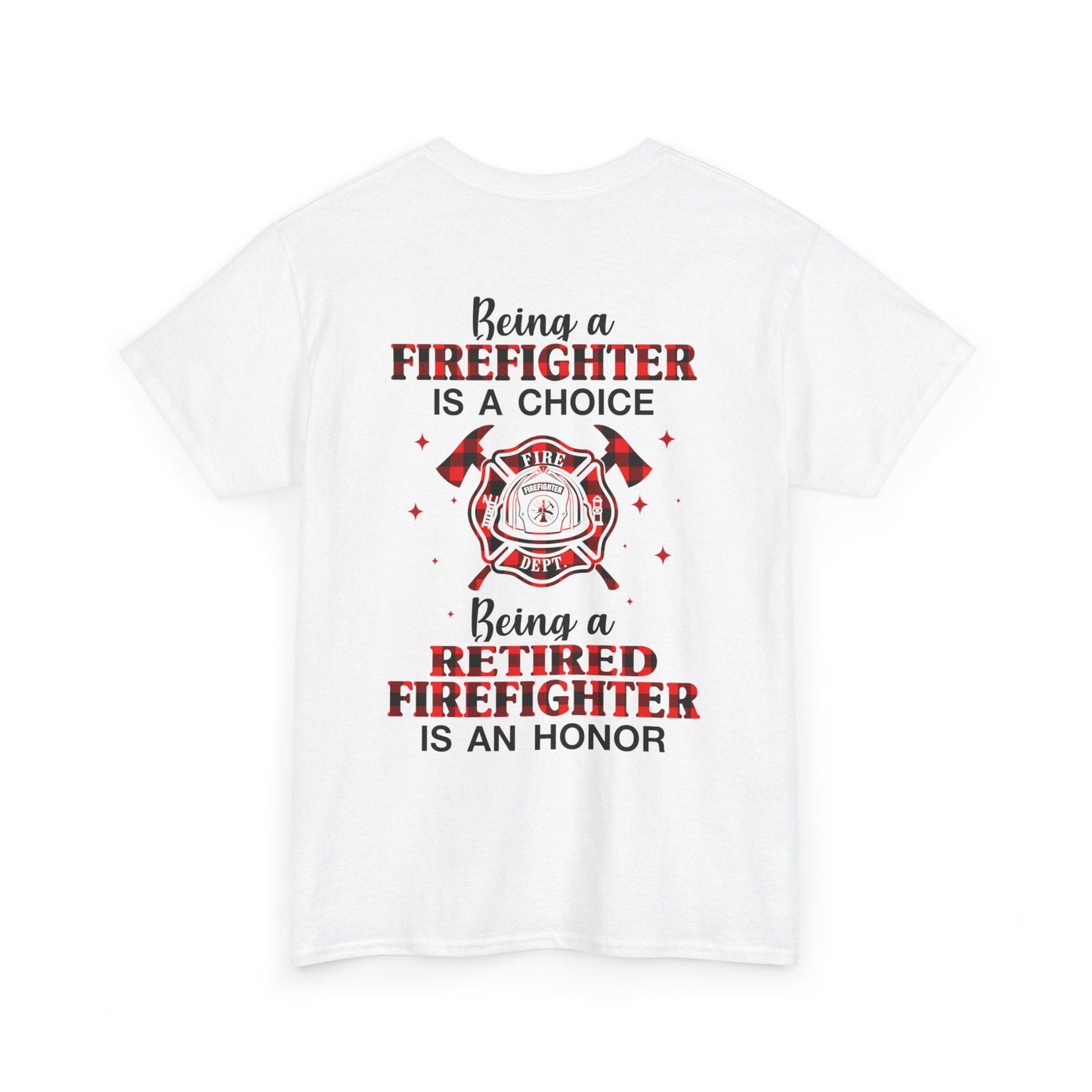 Being A Firefighter Is A Choice Being A Retired Firefighter Shirt
