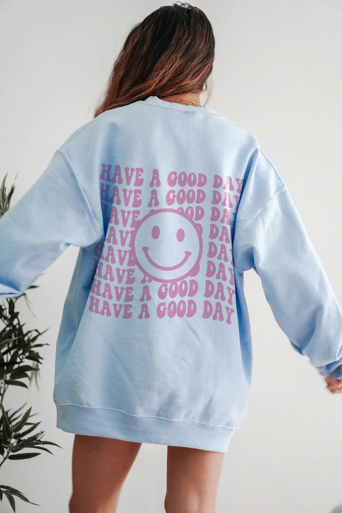 Have a good day Sweatshirt