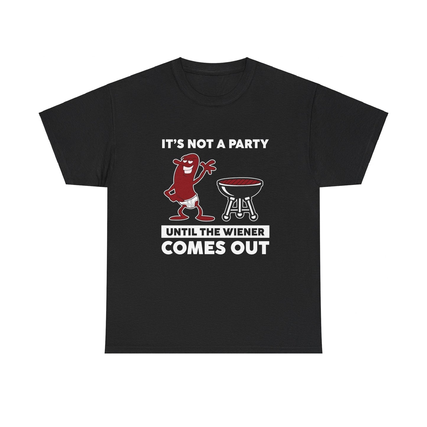 It's Not A Party Until The Wiener Comes Out Shirt