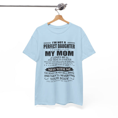 Gift for daughter from mom - I'm not a perfect daughter but my mom loves me Shirt