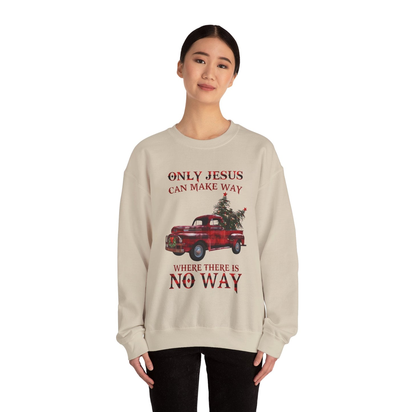 Only Jesus Can Make Way Where There Is No Way Sweatshirt