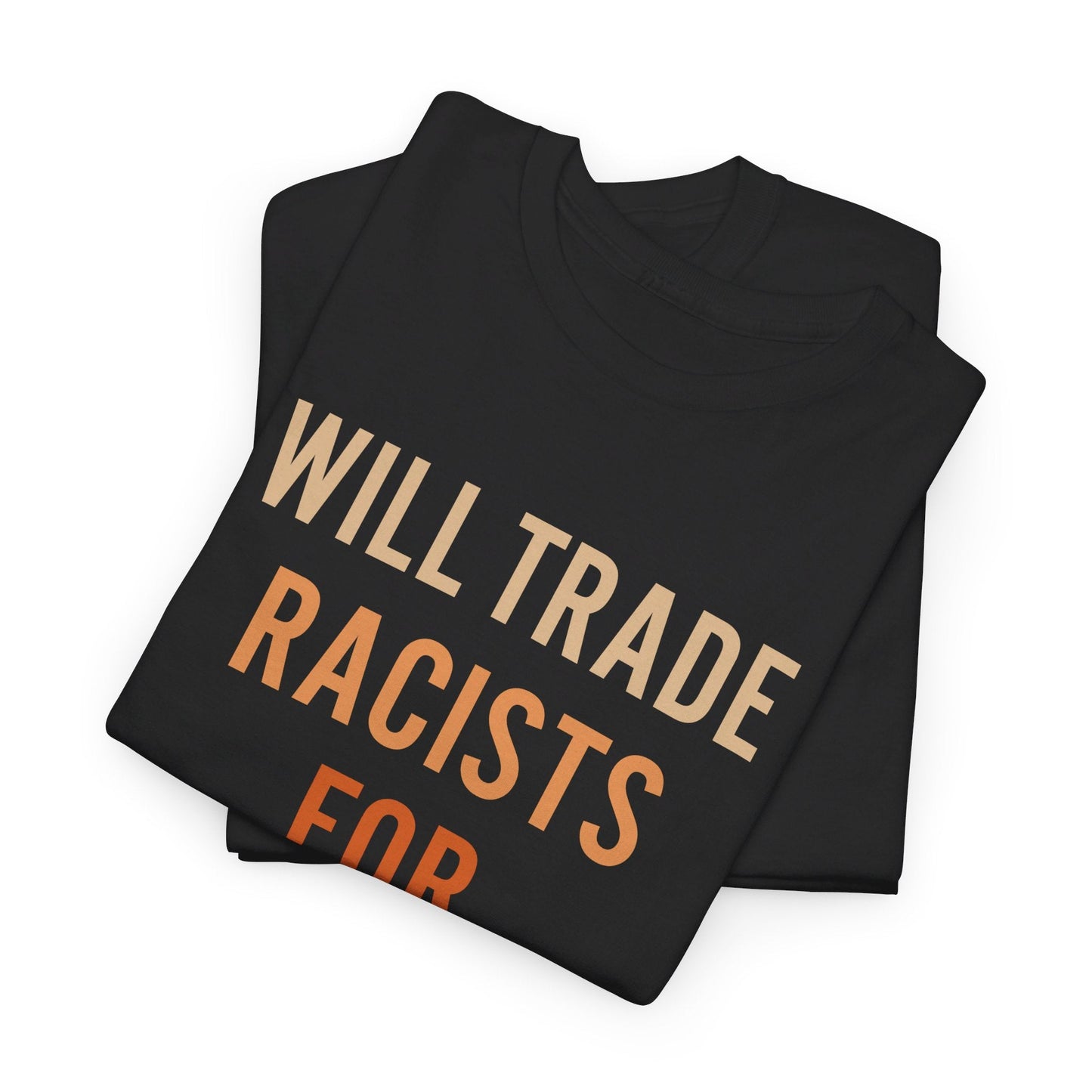 Will Trade Racists For Refugees Shirt