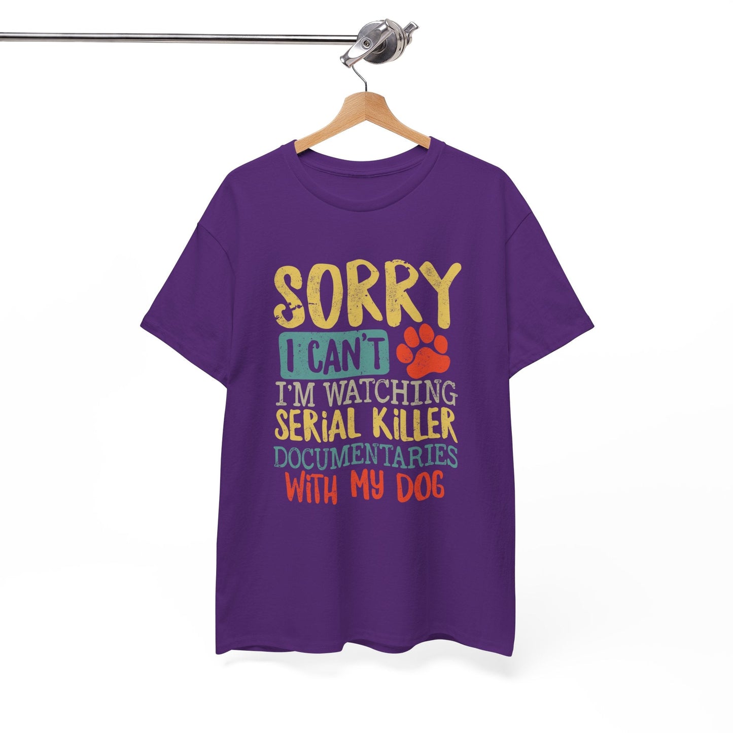 Sorry I Can't I'm Watching Serial Killer Documentaries With My Dog T-Shirt