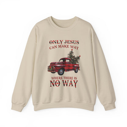 Only Jesus Can Make Way Where There Is No Way Sweatshirt