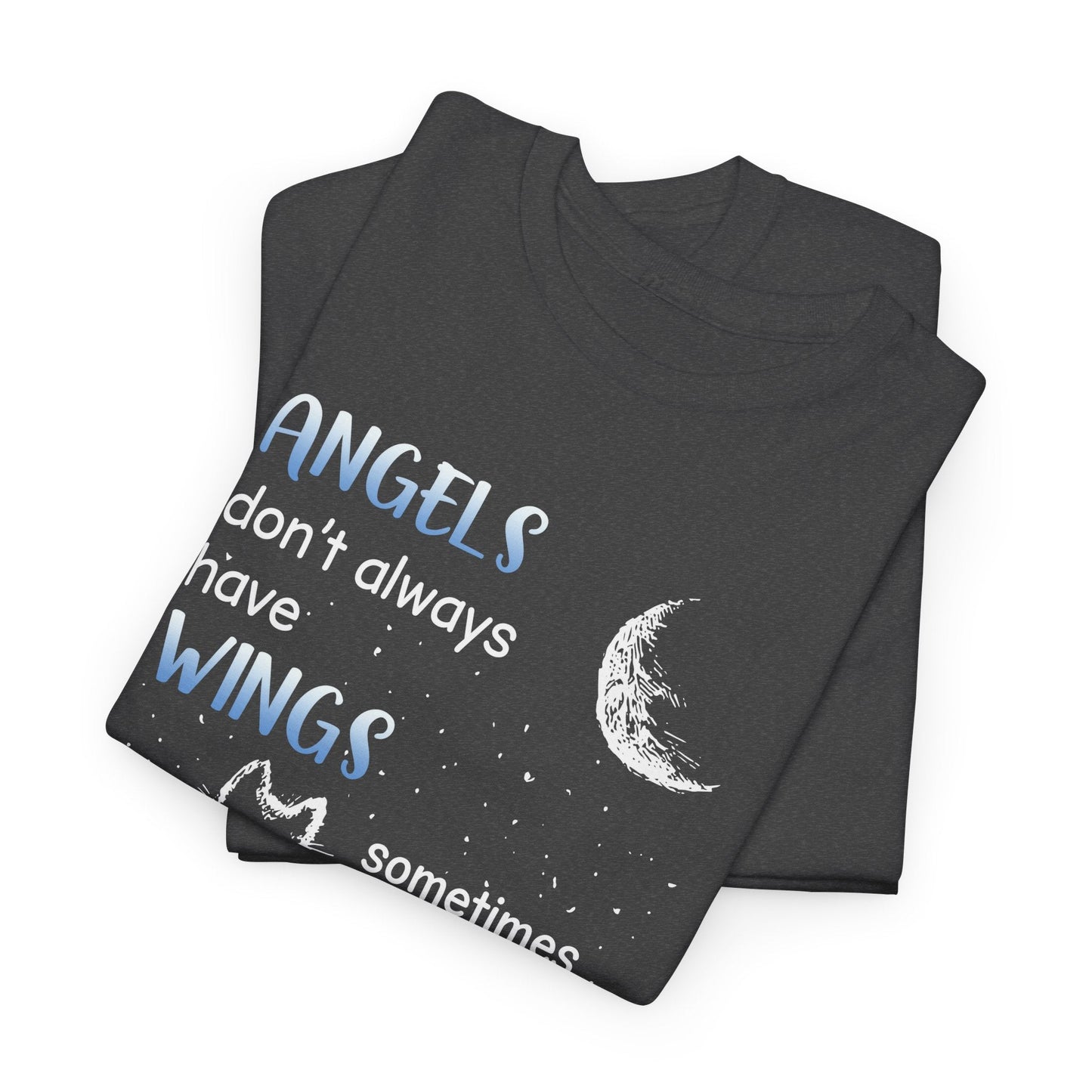 Angels Don't Always Have Wings Sometime They Have Whiskers Shirt