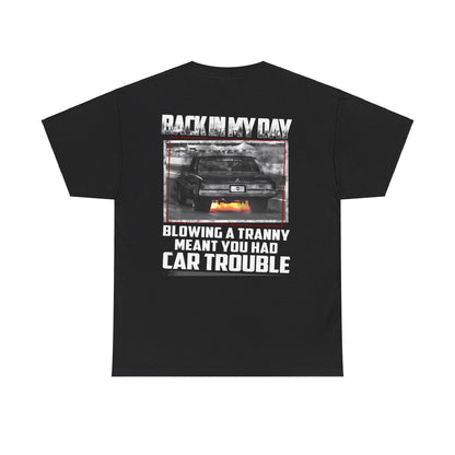 Back In My Day Blowing A Tranny Meant You Had Car Trouble Shirt