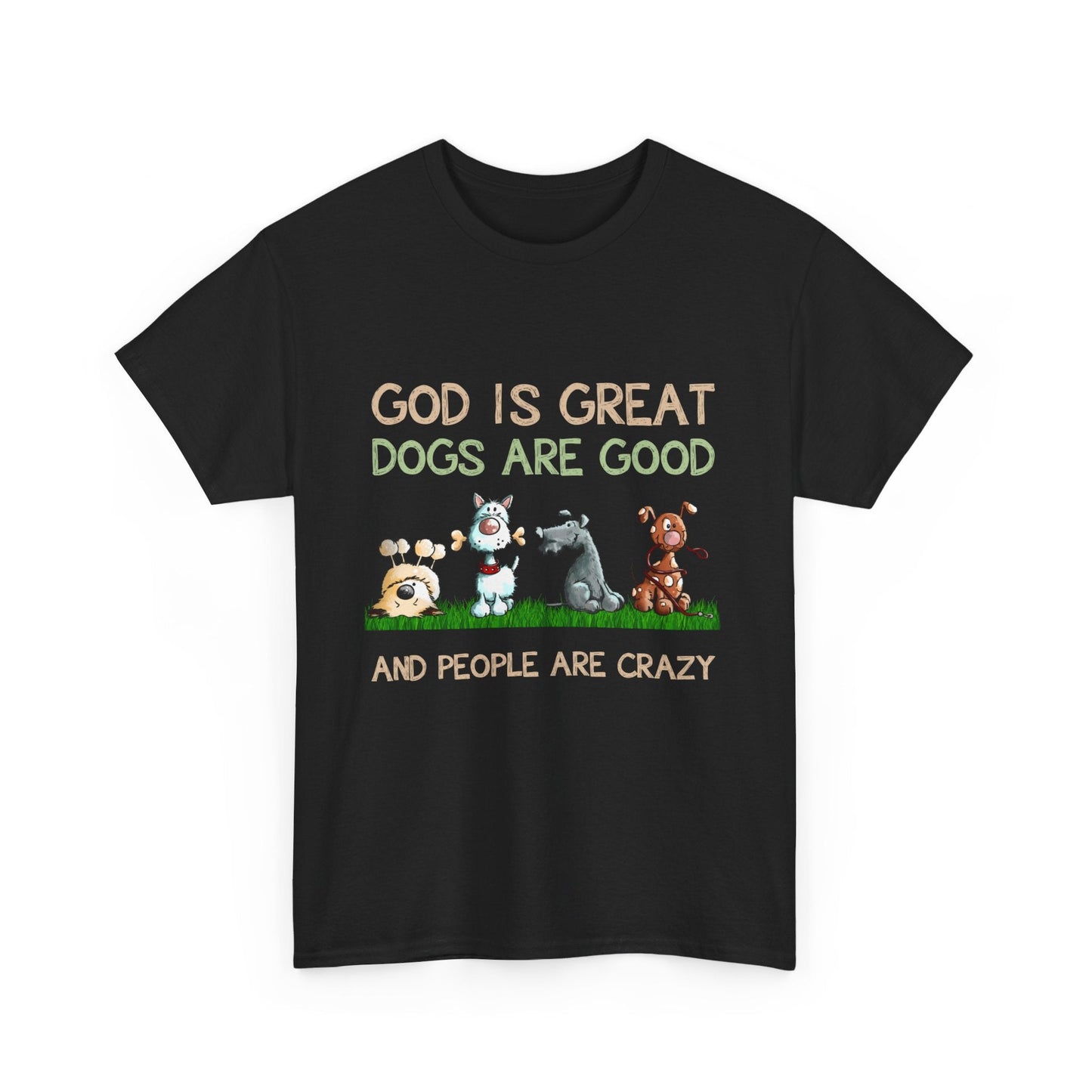 God Is Great Dogs Are Good Shirt