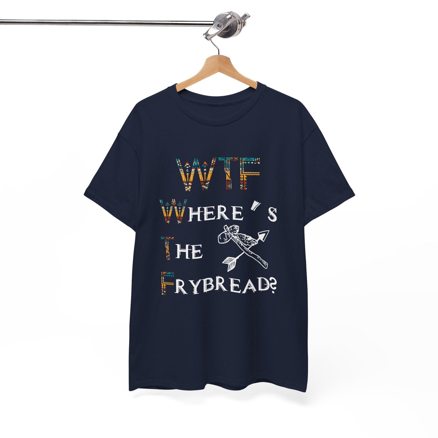 WTF Where's The Frybread Shirt