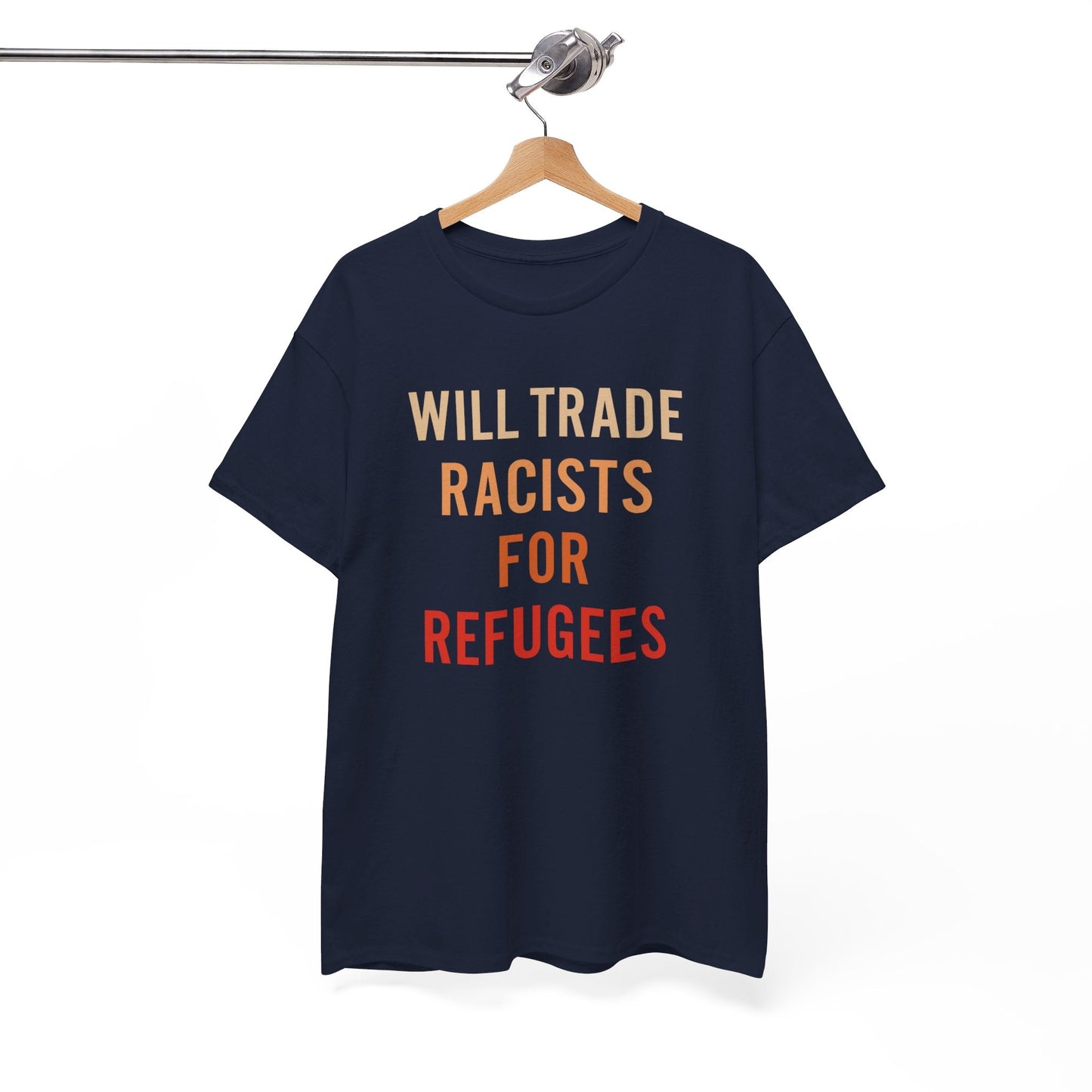 Will Trade Racists For Refugees Shirt