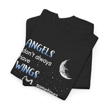 Angels Don't Always Have Wings Sometime They Have Whiskers Shirt