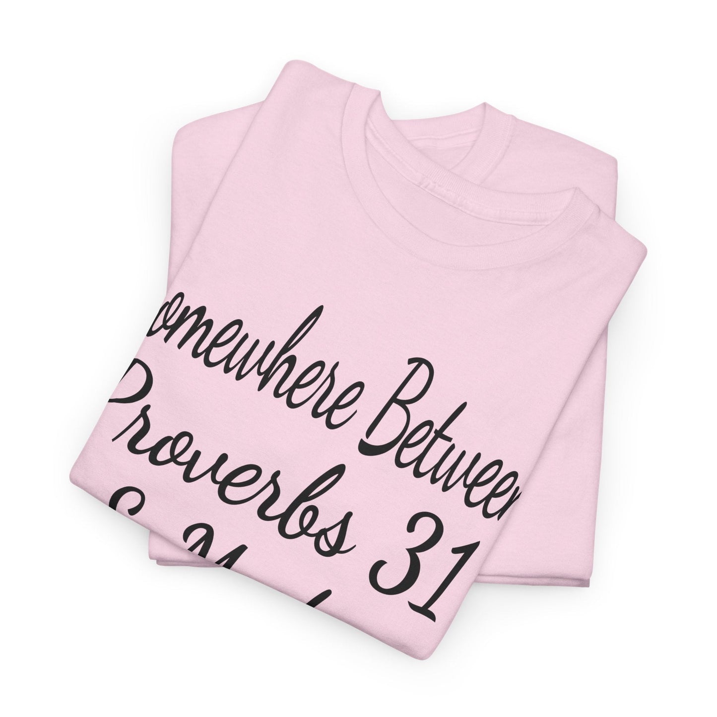 Somewhere between proverbs 31 & madea T-Shirt