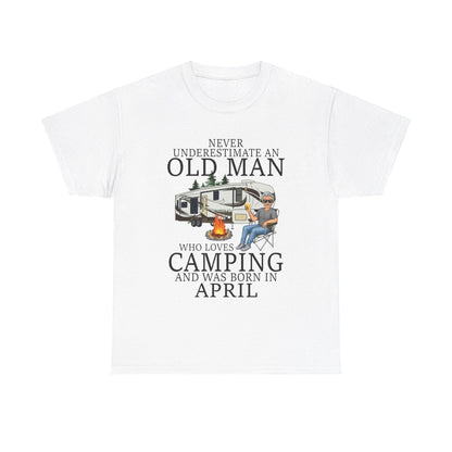 Never Underestimate An April Old Man Who Loves Camping Shirt