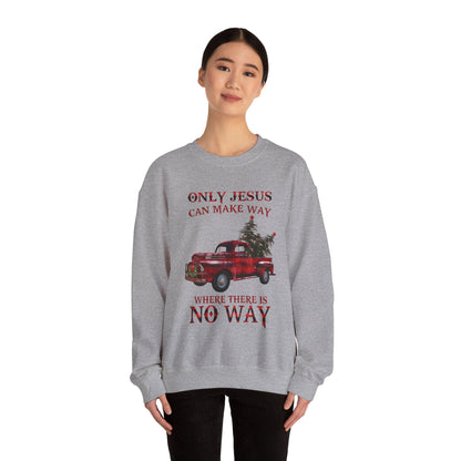 Only Jesus Can Make Way Where There Is No Way Sweatshirt