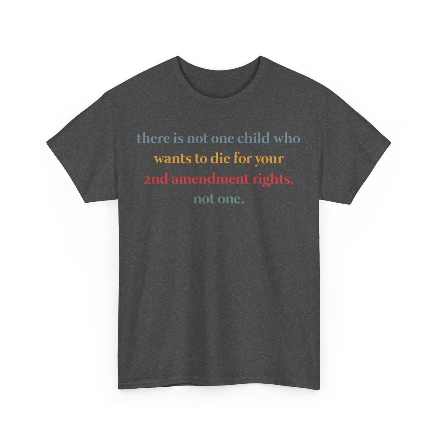 There Is Not One Child Who Wants Shirt