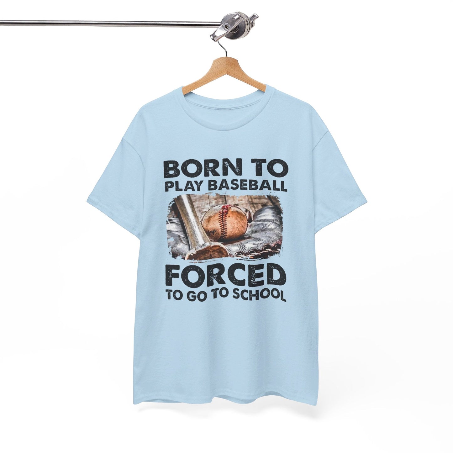 Born to play baseball forced to go to school Shirt