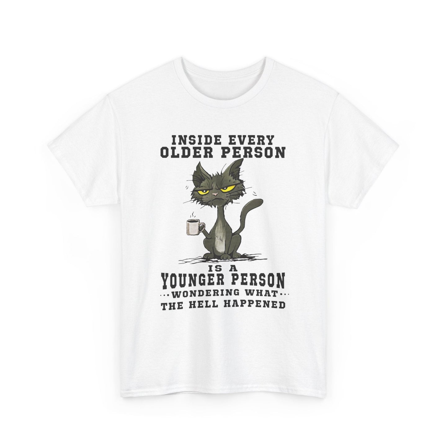 Inside every older person is a younger person Shirt
