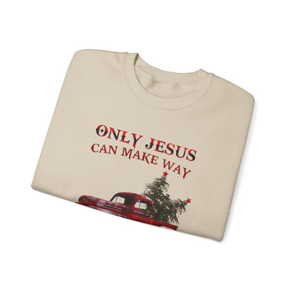 Only Jesus Can Make Way Where There Is No Way Sweatshirt