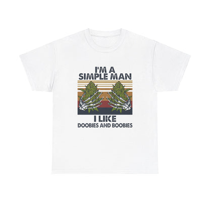 I'm A Simple Man Shirt
