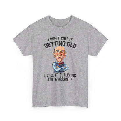 I Don't Call It Getting Old I Call It Outliving The Warranty Shirt