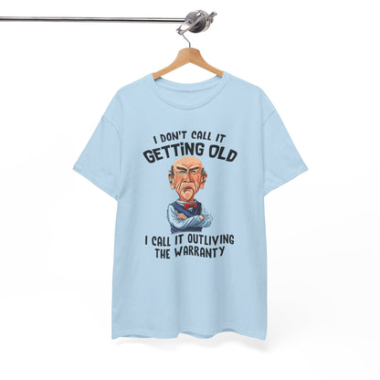 I Don't Call It Getting Old I Call It Outliving The Warranty Shirt