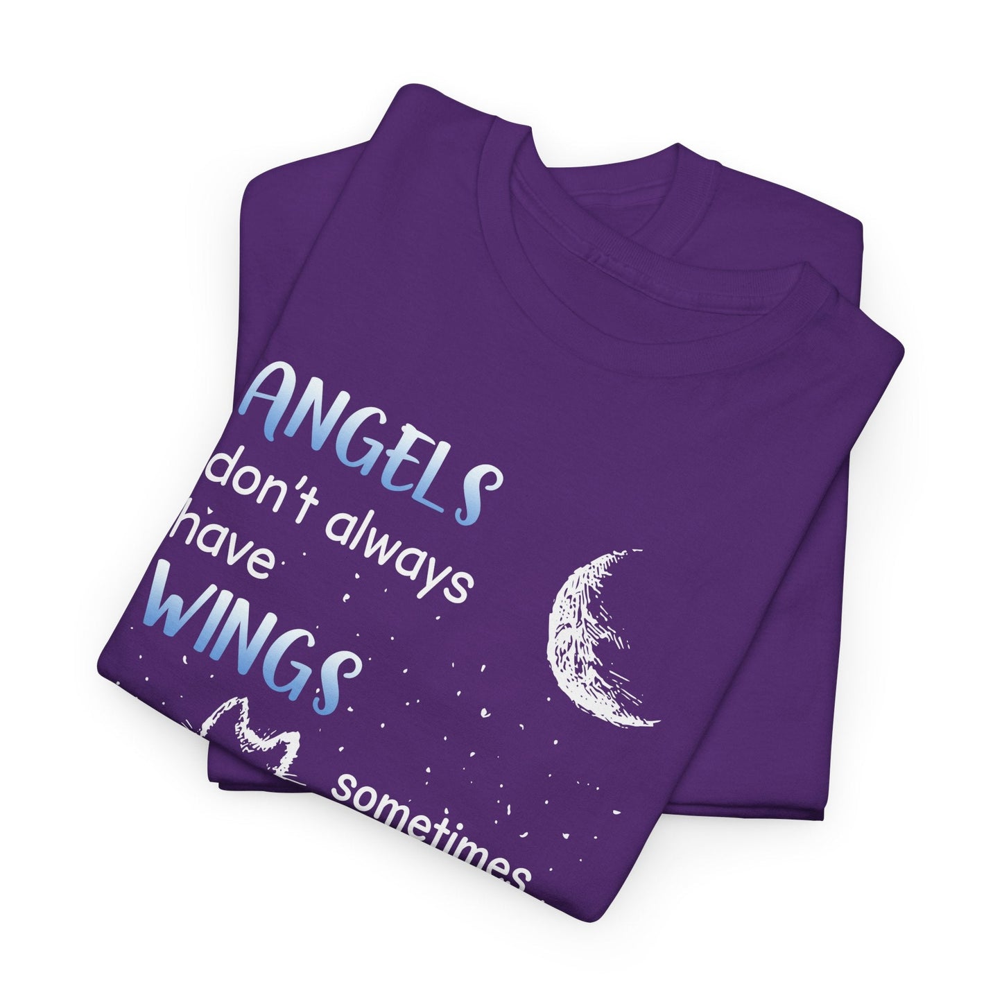 Angels Don't Always Have Wings Sometime They Have Whiskers Shirt