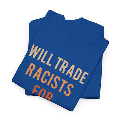 Will Trade Racists For Refugees Shirt