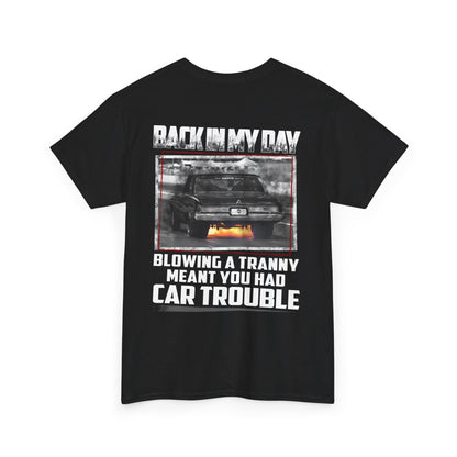 Back In My Day Blowing A Tranny Meant You Had Car Trouble Shirt