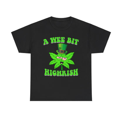 A Wee Bit Highrish St Patrick's Day Weed Marijuana Funny T-Shirt