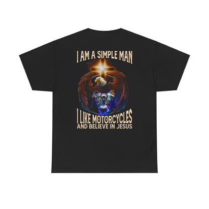 A Simple Man Like Motorcycles and Believe in God Shirt