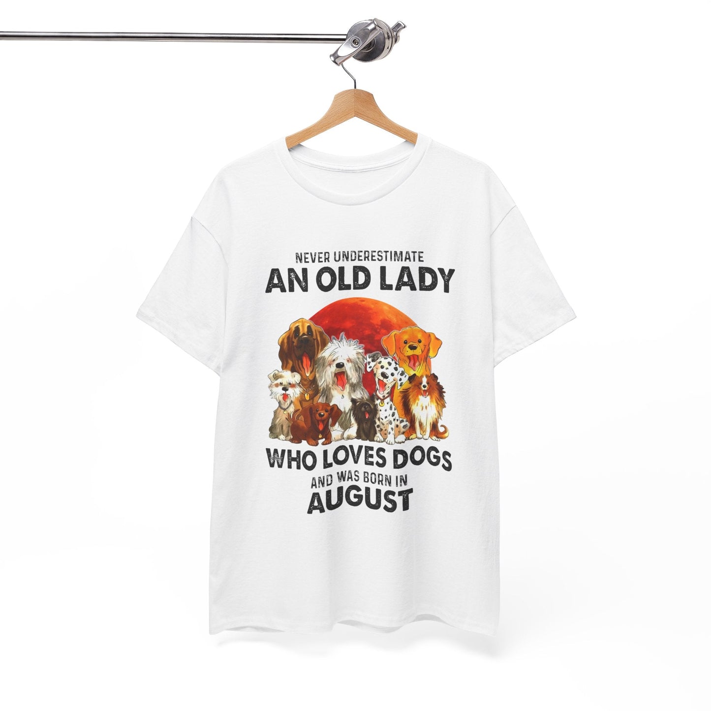 Never Underestimate An Old Lady Who Loves Dogs And Was Born In August Shirt