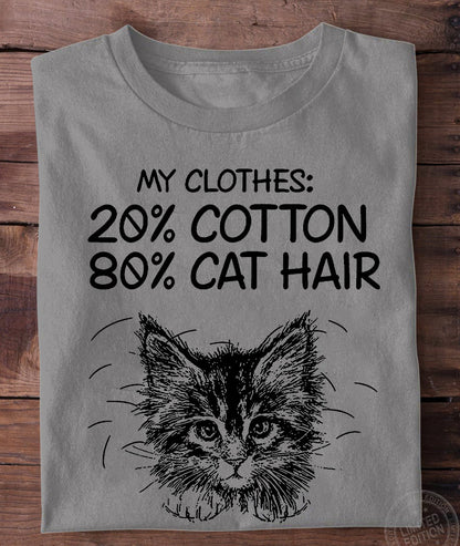 My Clothes 20% Cotton 80% Cat Hair T-Shirt