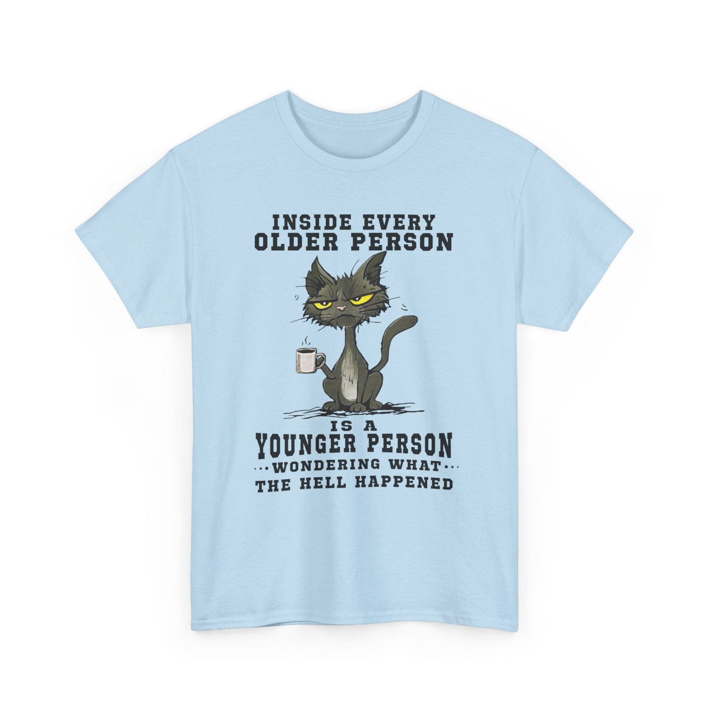Inside every older person is a younger person Shirt