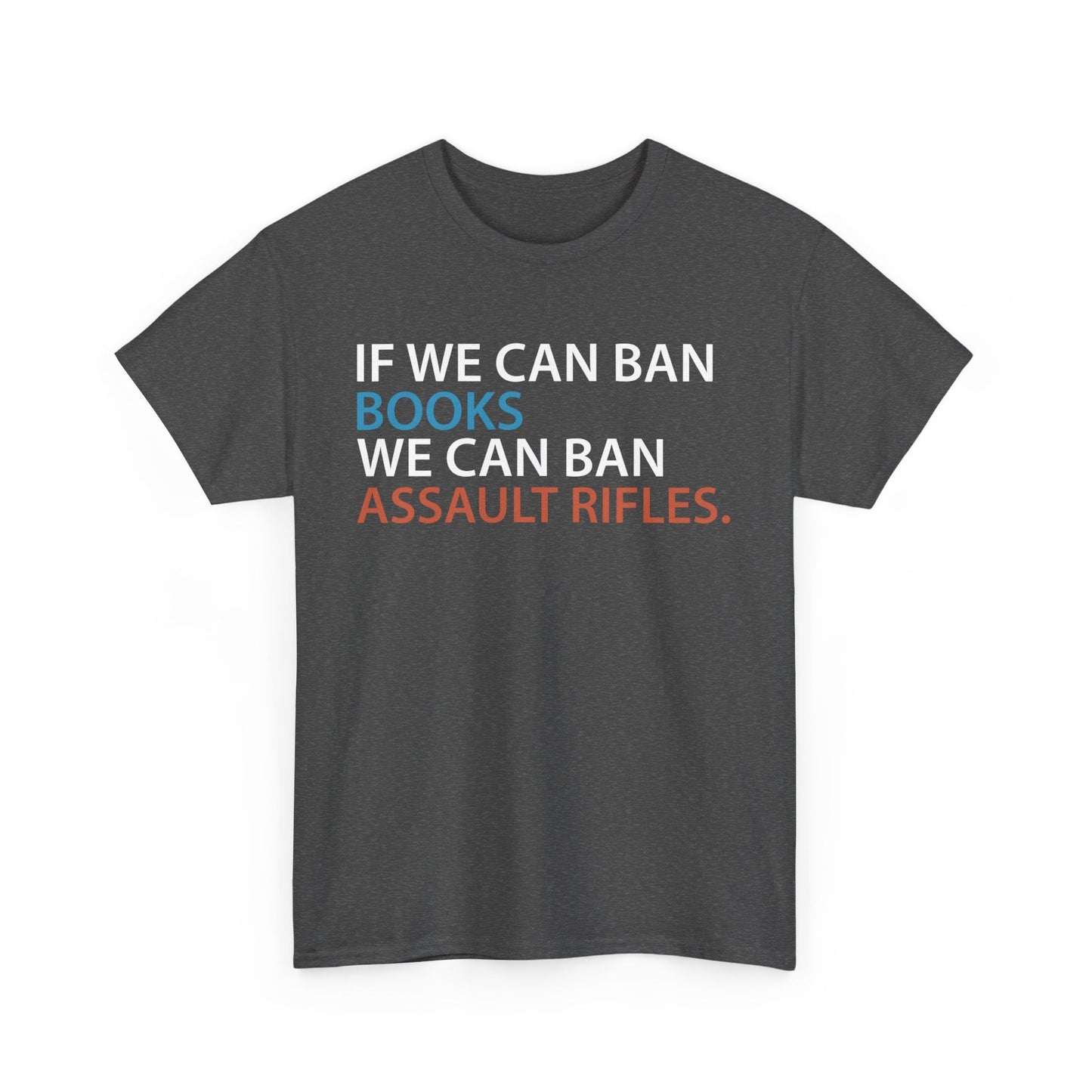 If We Can Ban Books We Can Ban Assault Rifes Tee