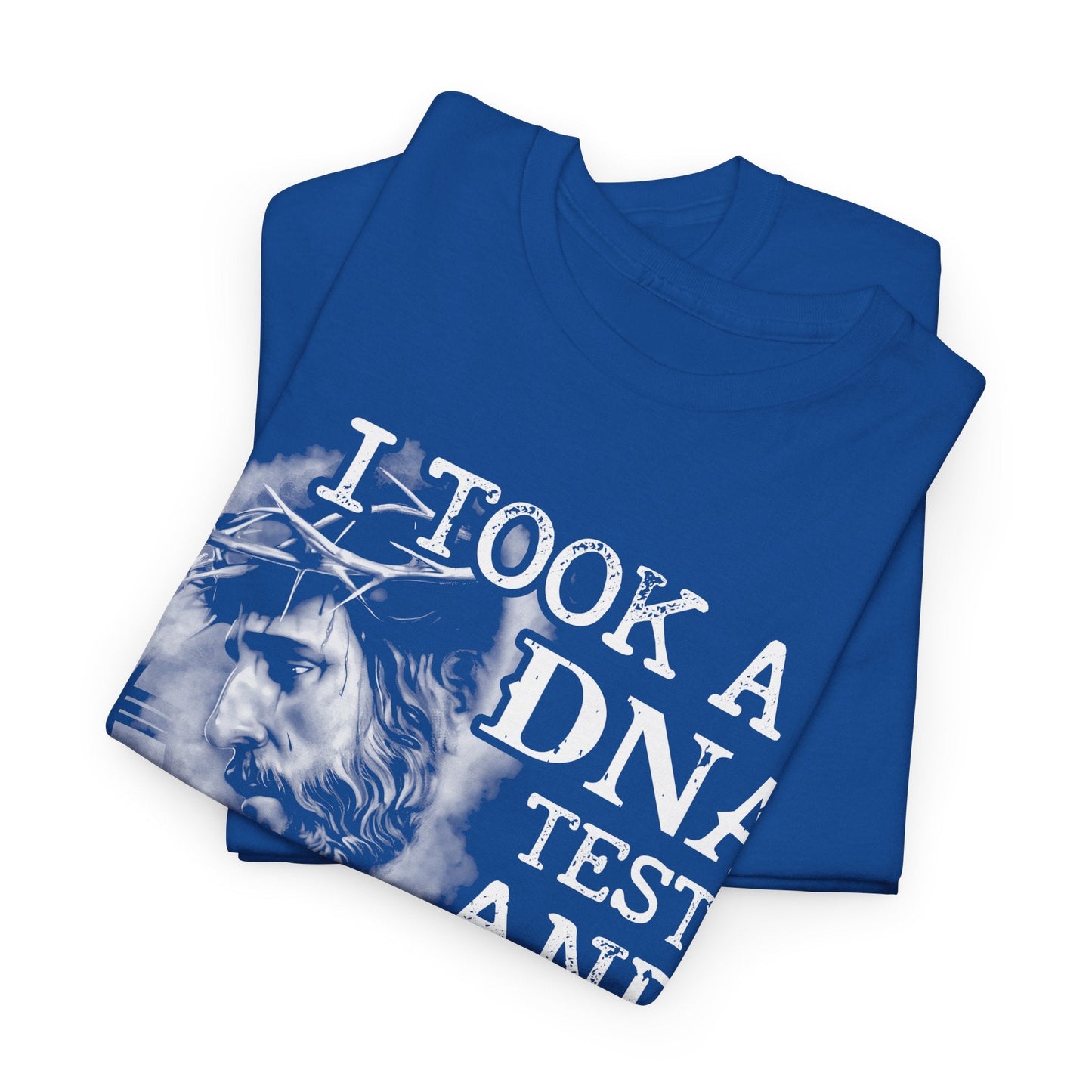 I Took A DNA Test And God Is My Father T-Shirt