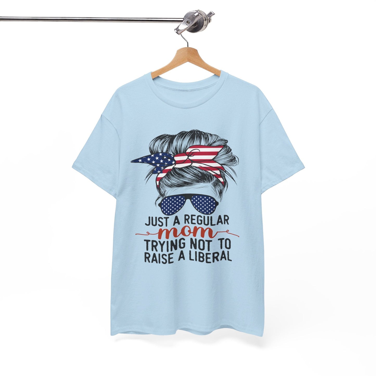 Just A Regular Mom Trying Not To Raise A Liberal Shirt