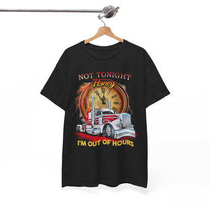 Gift for Trucker, Not tonight honey I'm out of hours shirt