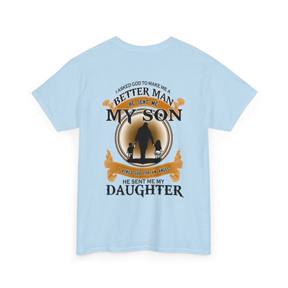 I Asked God To Make Me A Better Man Shirt - Perfect Gift For Dad