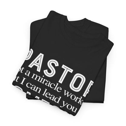 Pastor Not A Miracle Worker But I Can Lead You To Someone Shirt