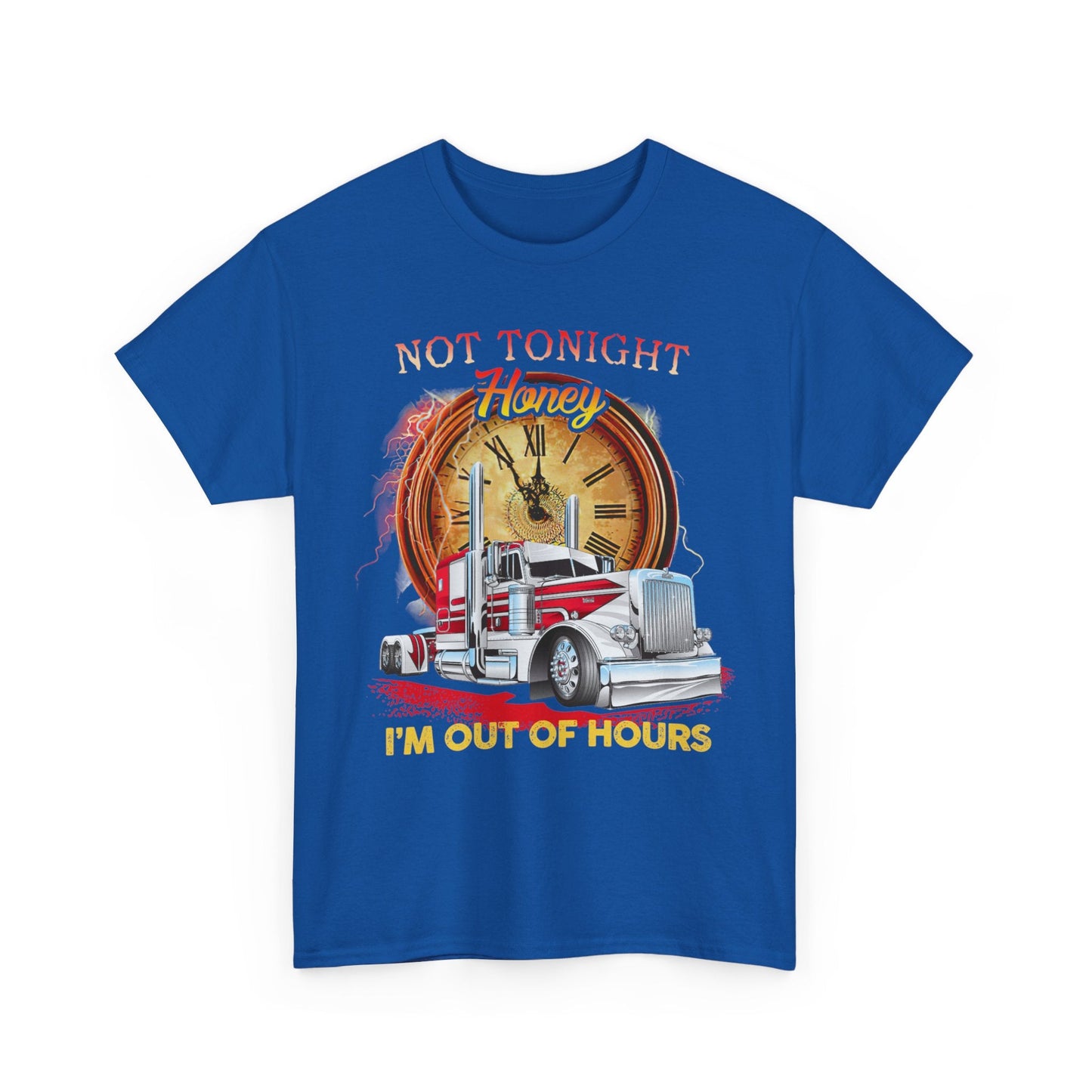 Gift for Trucker, Not tonight honey I'm out of hours shirt