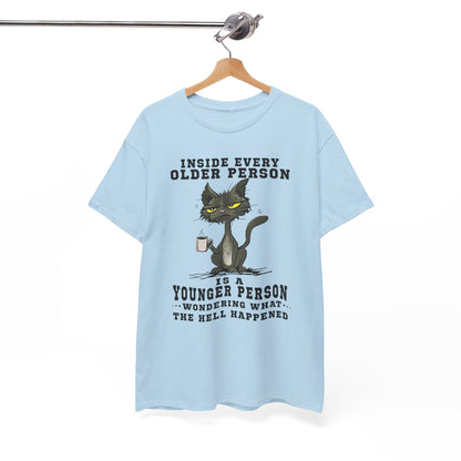 Inside every older person is a younger person Shirt