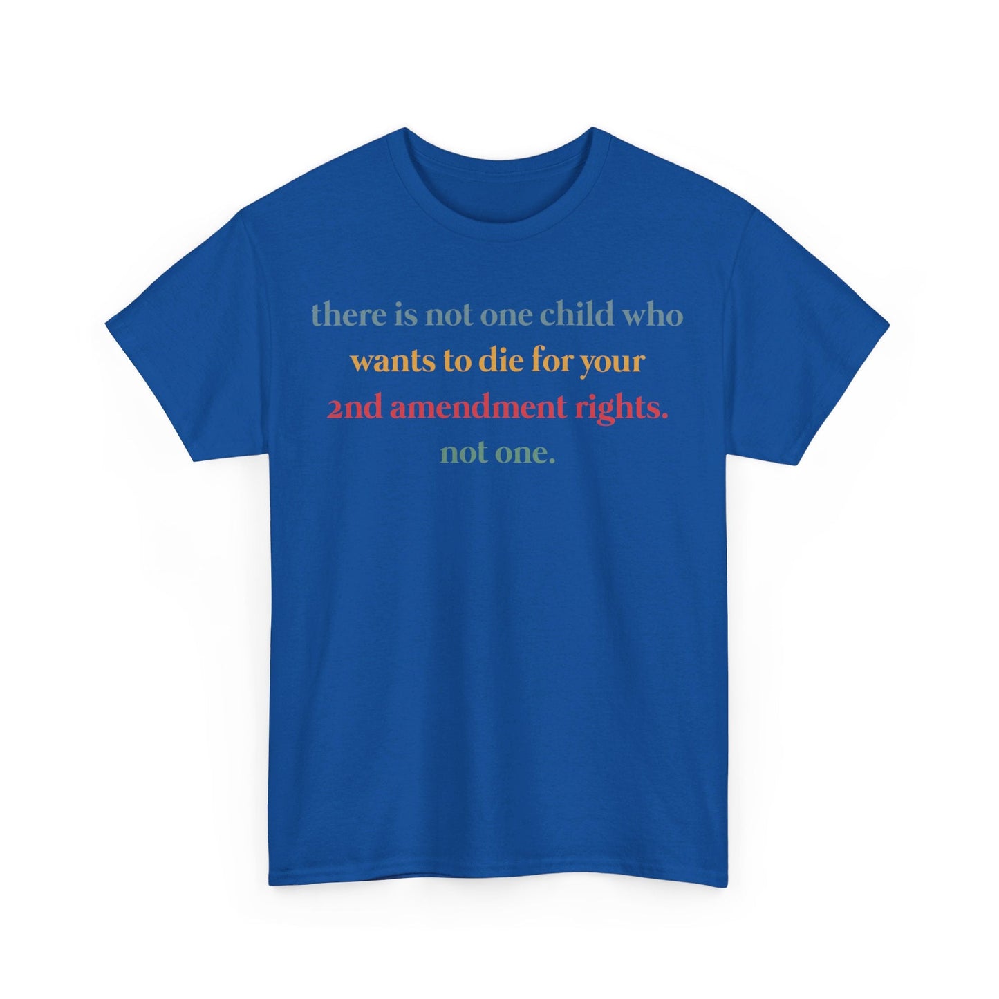 There Is Not One Child Who Wants Shirt