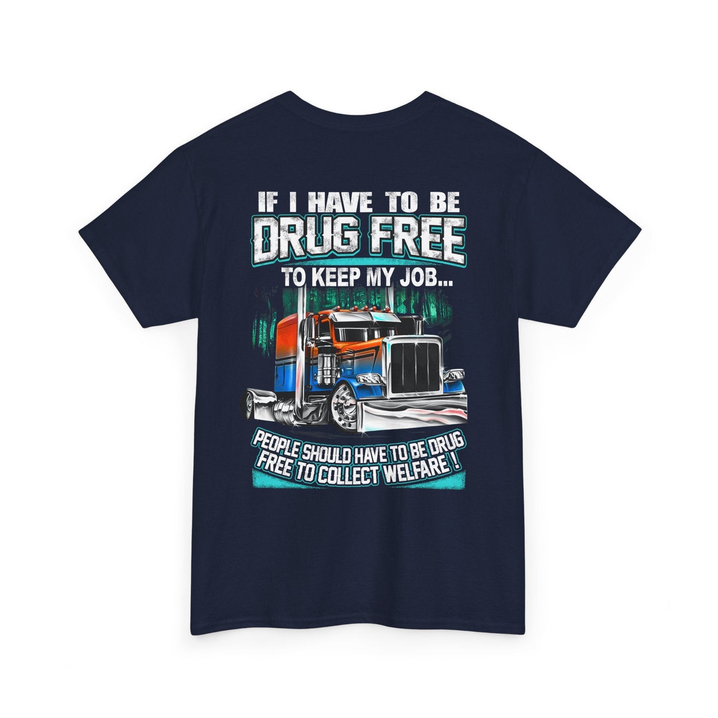 If I Have To Be Drug Free To Keep My Job T-Shirt