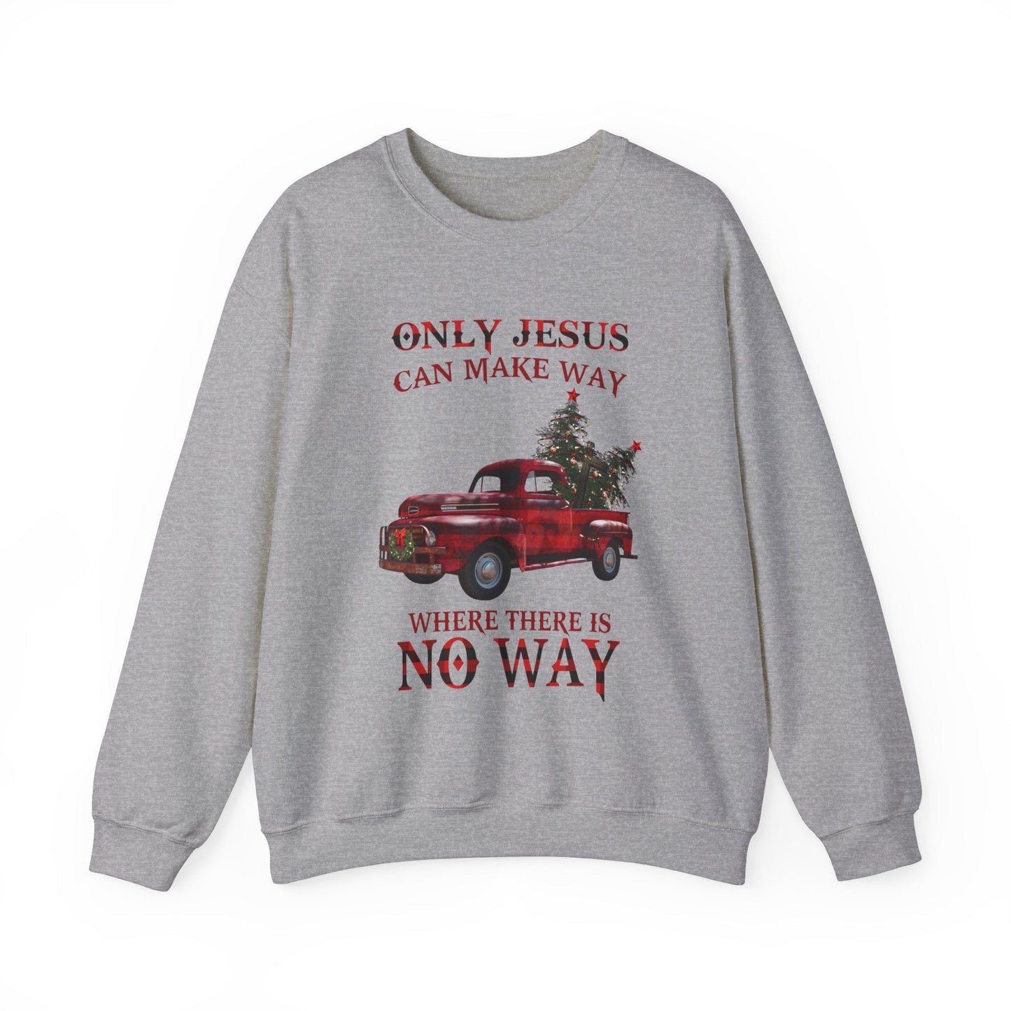 Only Jesus Can Make Way Where There Is No Way Sweatshirt