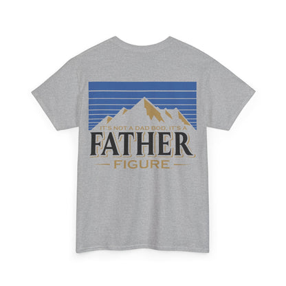 It's Not A Dad Bod, It's A Father Figure Shirt