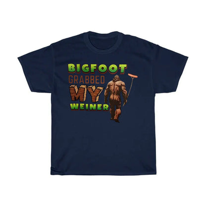 Bigfoot Grabbed My Weiner T-Shirt